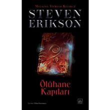 Ölühane Kapıları - Malazan Yitikler Kitabı 2 - Steven Erikson
