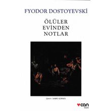 ÖLÜLER EVINDEN NOTLAR - FYODOR MİHAYLOVİÇ DOSTOYEVSKI