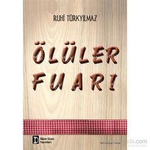 Ölüler Fuarı - Ruhi Türkyılmaz