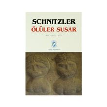 ÖLÜLER SUSAR - ARTHUR SCHNITZLER