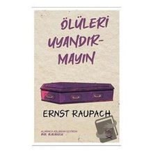 Ölüleri Uyandırmayın-Ernst Raupach