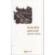 ÖLÜLERİN KENTLERI - ÖZGÜR TÜZÜN