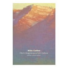 Ölüm Başpiskopos İçin Geliyor - Willa Cather