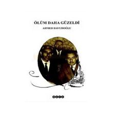 Ölüm Daha Güzeldi - Ahmet Davudoğlu