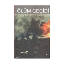 ÖLÜM GEÇİDİ - İBRAHİM BİLGİNOĞLU