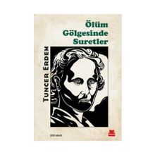 Ölüm Gölgesinde Suretler - Tuncer Erdem