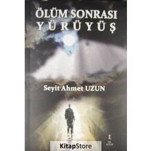 Ölüm Sonrası Yürüyüş - Seyit Ahmet Uzun