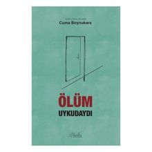 ÖLÜM UYKUDAYDI - CUMA BOYNUKARA