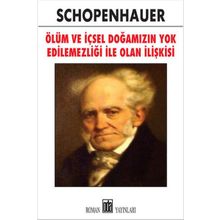 Ölüm ve İçsel Doğamızın Yok Edilemezliği ile Olan İlişkisi - Arthur Schopenhauer