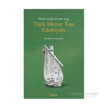 Ölüme Açılan Estetik Kapı Türk Mezar Taşı Edebiyatı - Mehmet Samsakçı
