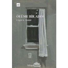 Ölüme Bir Adım - Engin K. Demir