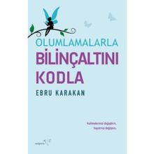 Olumlamalarla Bilinçaltını Kodla Ebru Karakan Müptela Yayınları
