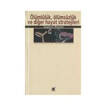 ÖLÜMLÜLÜK, ÖLÜMSÜZLÜK VE DİĞER HAYAT STRATEJILERI - ZYGMUNT BAUMAN