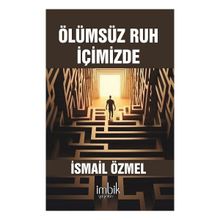 Ölümsüz Ruh İçimizde İsmail Özmel