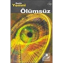 ÖLÜMSÜZ - SADIK YEMNI