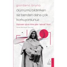Ölümümü Bildirirken Siz Benden Daha Çok Korkuyorsunuz - Giordano Bruno