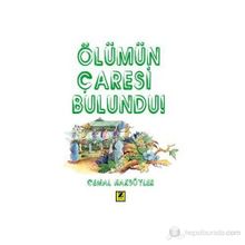 ÖLÜMÜN ÇARESI BULUNDU - CEMAL HAKSÖYLER