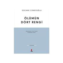 Ölümün Dört Rengi Vardır - Dücane Cündioğlu