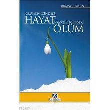 ÖLÜMÜN İÇİNDEKİ HAYAT, HAYATIN İÇİNDEKİ ÖLÜM - SEVGI TÜTÜN