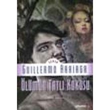 ÖLÜMÜN TATLI KOKUSU - GUILLERMO ARRIAGA
