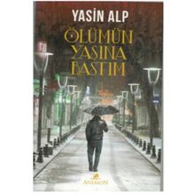 Ölümün Yaşına Bastım - Yasin Alp