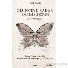 Ölünceye Kadar Ölümsüzsün - Fırat Çakır
