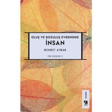 Oluş ve Bozuluş Evreninde İnsan - Mehmet Ayman