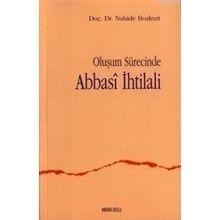 OLUŞUM SÜRECİNDE ABBASI IHTILALI - NAHIDE BOZKURT