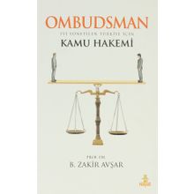 OMBUDSMAN İYİ YÖNETİLEN TÜRKİYE İÇİN KAMU HAKEMI - B. ZAKIR AVŞAR