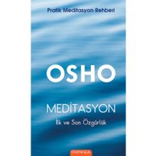 Omega Pratik Ciltli Meditasyon Rehberi Meditasyon : İlk ve Son Özgürlük