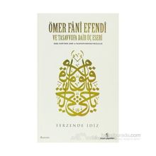 ÖMER FÂNÎ EFENDI VE TASAVVUFA DAIR ÜÇ ESERI - FERZENDE İDİZ