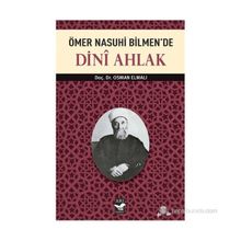 ÖMER NASUHI BILMEN'DE DINI AHLAK - OSMAN ELMALI