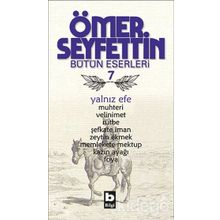 Ömer Seyfettin Bütün Eserleri 7 - Yalnız Efe