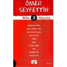 ÖMER SEYFETTIN BÜTÜN HIKAYELERI 3 - ÖMER SEYFETTIN;NESLIHAN KILIÇ