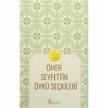 Ömer Seyfettin - Öykü Seçkileri