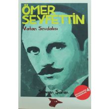 Ömer Seyfettin: Vatan Sevdalısı - Semrin Şahin