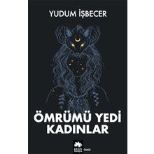 Ömrümü Yedi Kadınlar - Eksik Parça Yayınları