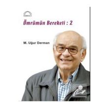 Ömrümün Bereketi - 2 - M. Uğur Derman