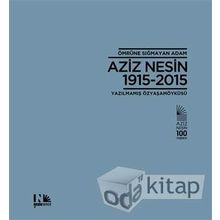 Ömrüne Sığmayan Adam Aziz Nesin