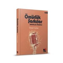 Ömürlük Şarkılar Şarkılaşan Ömürler - Kesit Yayınları