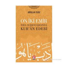 On İki Emir İsra Suresi Işığında Kurân Edebi - Abdullah Yıldız