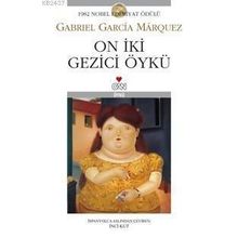 On İki Gezıcı Öykü - Gabriel Garcia Marquez