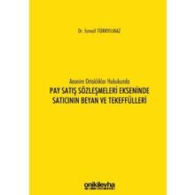 On İki Levha Yayıncılık - Anonim Ortaklıklar Hukukunda Pay Satış Sözleşmeleri Ekseninde Satıcının Beyan ve Tekeffülleri