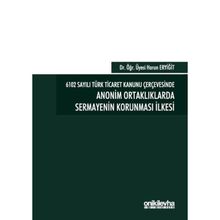 On İki Levha Yayınları - 6102 Sayılı Türk Ticaret Kanunu Çerçevesinde Anonim Ortaklıklarda Sermayenin Korunması İlkesi