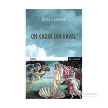 On Kadın, Bir Hayal - Atilla Birkiye