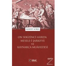 On Sekizinci Asırda Mesele-i Şarkıyye ve Kaynarca Muahedesi - Albert Sorel