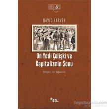 On Yedi Çelişki ve Kapitalizmin Sonu - David Harvey