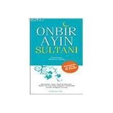 ONBIR AYIN SULTANI RAMAZAN VE ORUÇ EL KİTABI - İBRAHİM TOZLU