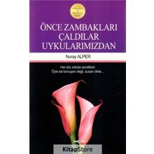 Önce Zambakları Çaldılar Uykularımızdan - Nuray Alper