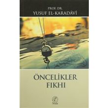 Öncelikler Fıkhı - yusuf el karadawi Prof. Dr. Yusuf el-Karadavi